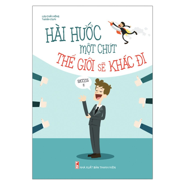 Sách: Hài Hước Một Chút Thế Giới Sẽ Khác Đi (Tái Bản)