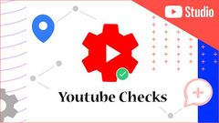  Youtube Checks - tính năng kiểm tra nội dung bản quyền video 