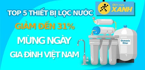 5 thiết bị lọc nước giảm đến 31% dành tặng người thân yêu Ngày gia đình Việt Nam