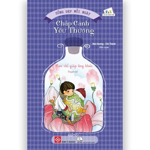 Sống đẹp mỗi ngày - Chắp cánh yêu thương - Con chỉ giúp ông khóc