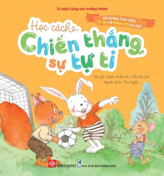 Bồi dưỡng tính cách tự tin và mạnh mẽ cho trẻ - Học cách chiến thắng sự tự ti