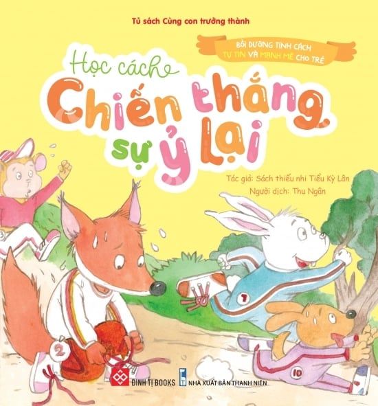 Bồi dưỡng tính cách tự tin và mạnh mẽ cho trẻ - Học cách chiến thắng sự ỷ lại