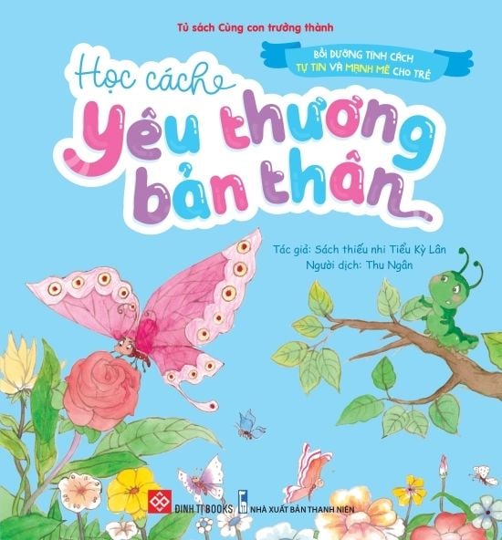 Bồi dưỡng tính cách tự tin và mạnh mẽ cho trẻ - Học cách yêu thương bản thân