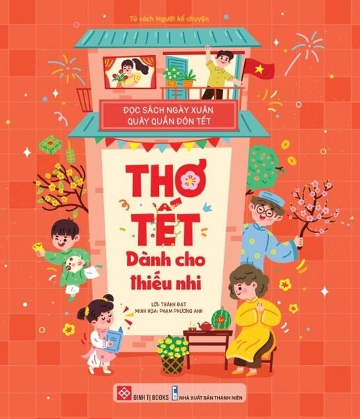 Đọc sách ngày xuân, quây quần đón Tết - Thơ Tết dành cho thiếu nhi