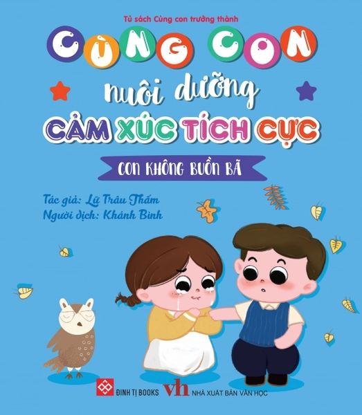Cùng con nuôi dưỡng cảm xúc tích cực - Con không buồn bã