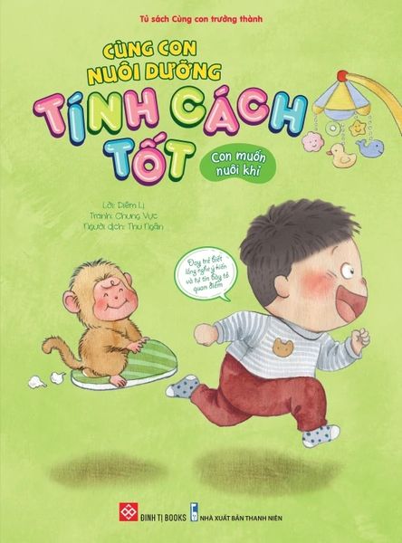 Cùng con nuôi dưỡng tính cách tốt - Con muốn nuôi khỉ