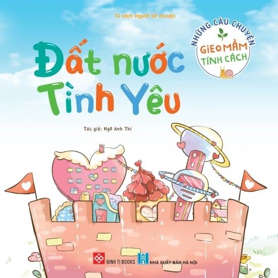 Những câu chuyện gieo mầm tính cách - Đất nước Tình Yêu