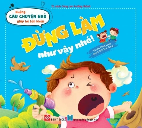 Những câu chuyện nhỏ giúp bé lớn khôn - Đừng làm như vậy nhé!