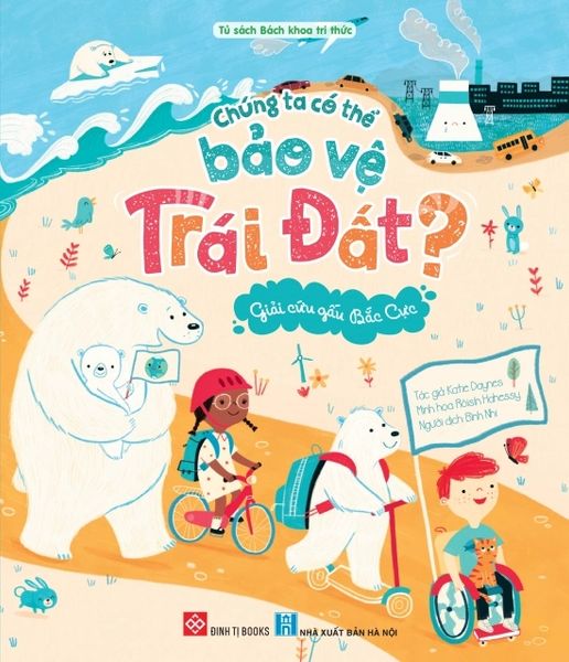 Chúng ta có thể bảo vệ Trái Đất? - Giải cứu gấu Bắc Cực
