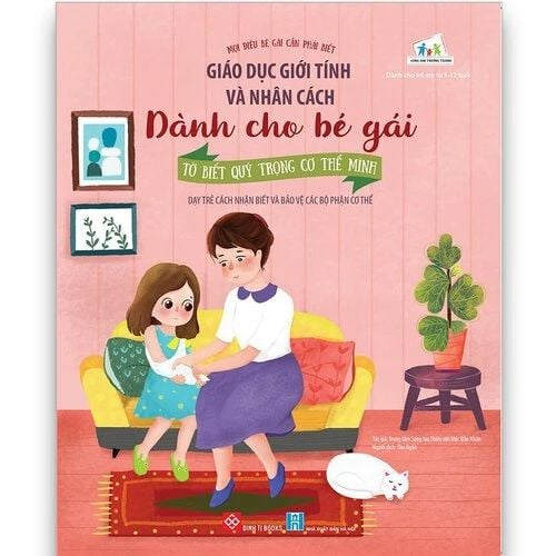 Giáo dục giới tính và nhân cách dành cho bé gái Tớ biết quý trọng cơ thể mình (Dạy...