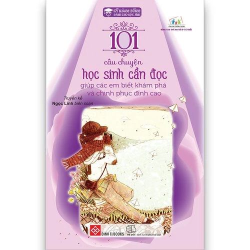 Kỹ năng sống 101 câu chuyện học sinh cần đọc giúp các em biết khám phá và chinh phục...