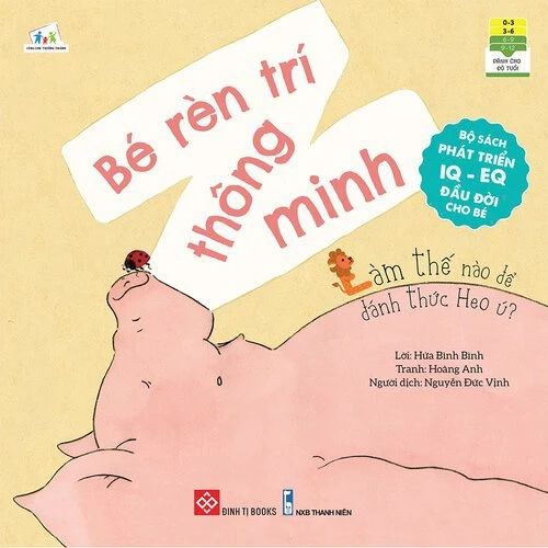 Bộ sách phát triển IQ EQ đầu đời cho bé Bé rèn trí thông minh Làm thế...