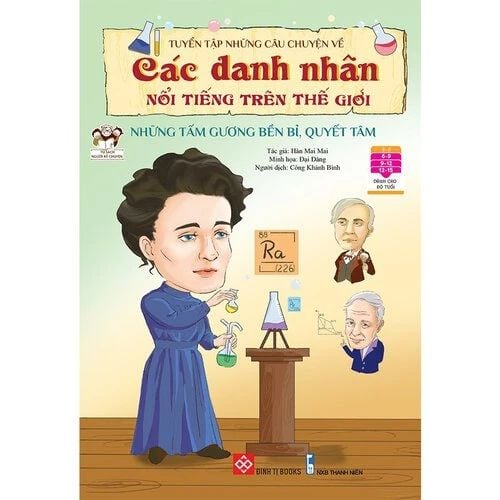 Tuyển tập những câu chuyện về các danh nhân nổi tiếng trên thế giới Những tấm gương bền bỉ,...