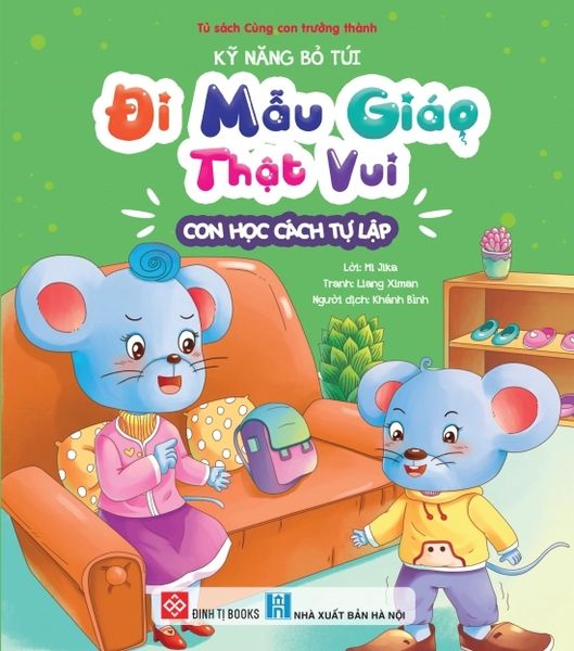 Kỹ năng bỏ túi, đi mẫu giáo thật vui - Con học cách tự lập