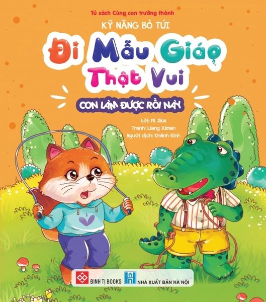 Kỹ năng bỏ túi, đi mẫu giáo thật vui - Con làm được rồi này