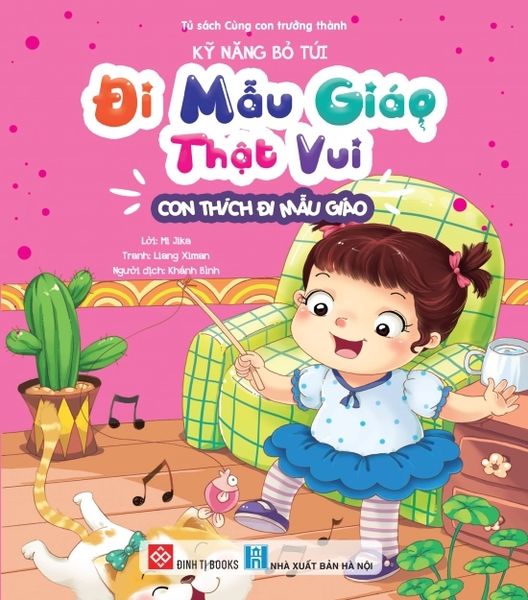 Kỹ năng bỏ túi, đi mẫu giáo thật vui - Con thích đi mẫu giáo