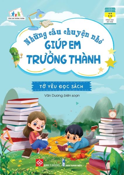 Những câu chuyện nhỏ giúp em trưởng thành - Tớ yêu đọc sách