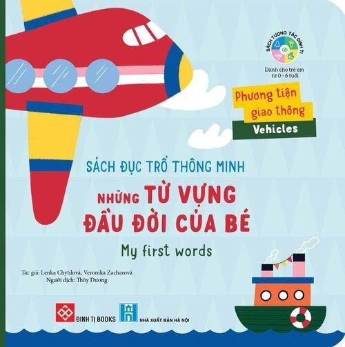 Sách đục trổ thông minh Những từ vựng đầu đời của bé My first words- Phương tiện giao...