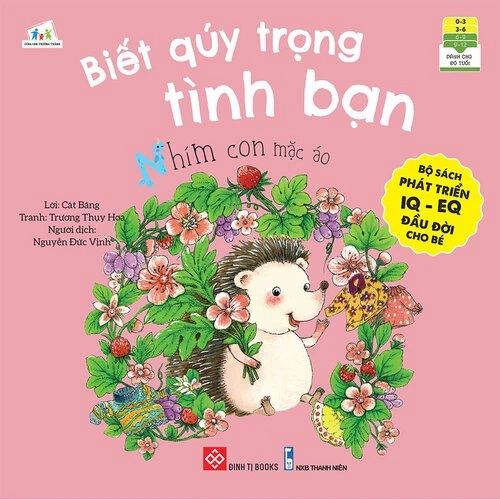 Bộ sách phát triển IQ - EQ đầu đời cho bé - Biết quý trọng tình bạn - Nhím con mặc áo