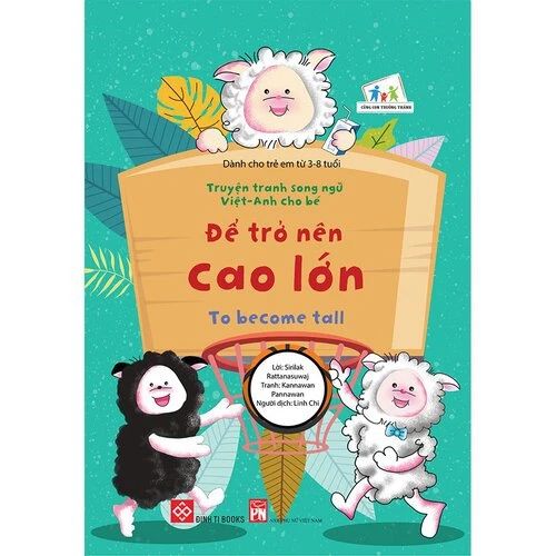 Truyện tranh song ngữ Việt-Anh cho bé - To become tall - Để trở nên cao lớn