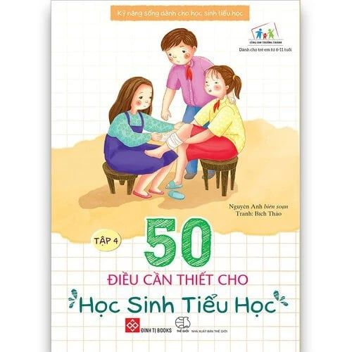 Kỹ năng sống dành cho học sinh tiểu học 50 điều cần thiết cho học sinh tiểu học (Tập...