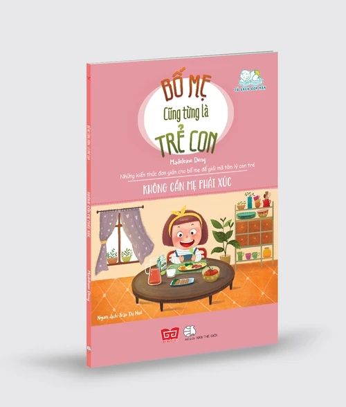 Bố mẹ cũng từng là trẻ con - Không cần mẹ phải xúc