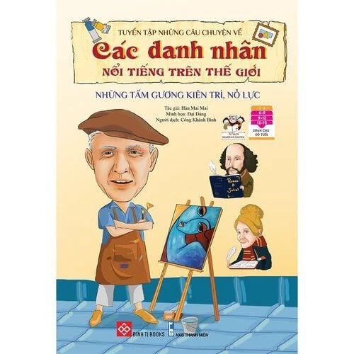 Tuyển tập những câu chuyện về các danh nhân nổi tiếng trên thế giới Những tấm gương kiên trì,...