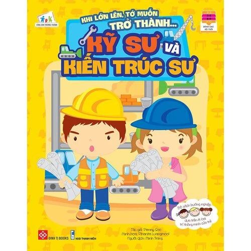 Khi lớn lên, tớ muốn trở thành... - Kỹ sư và Kiến trúc sư
