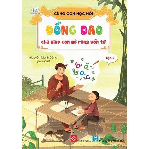 CÙNG CON HỌC NÓI - Tập 2: Đồng dao cha giúp con mở rộng vốn từ