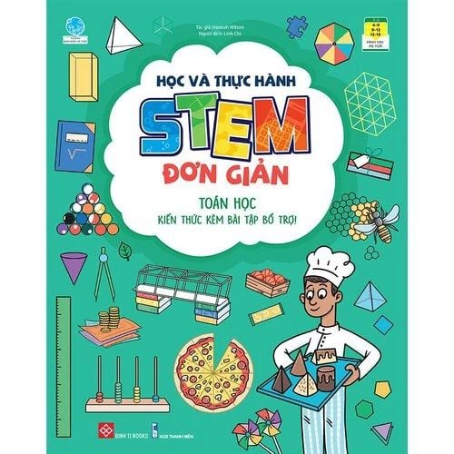 Học và thực hành STEM đơn giản - Toán học - Kiến thức kèm bài tập bổ trợ!