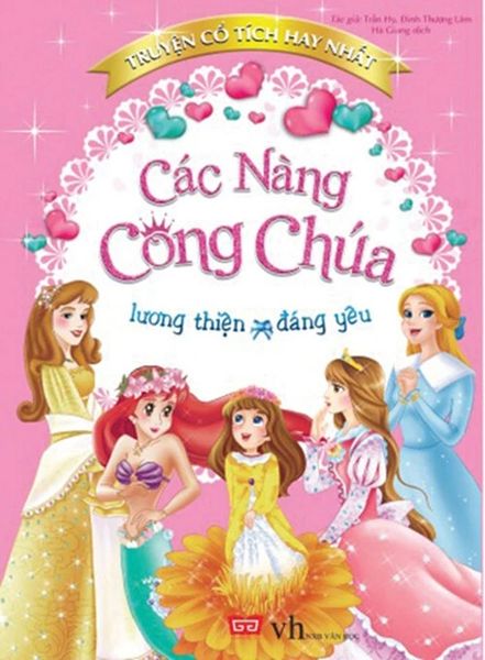 Truyện cổ tích hay nhất - các nàng công chúa lương thiện, đáng yêu