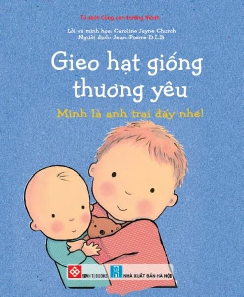 Gieo hạt giống thương yêu - Mình là anh trai đấy nhé!