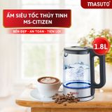 Ấm siêu tốc thủy tinh Masuto MS-Citizen18