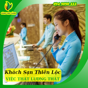 Khách Sạn Thiên Lộc Tuyển 02 Nhân Viên Lễ Tân Thu Nhập 6 – 10 Triệu
