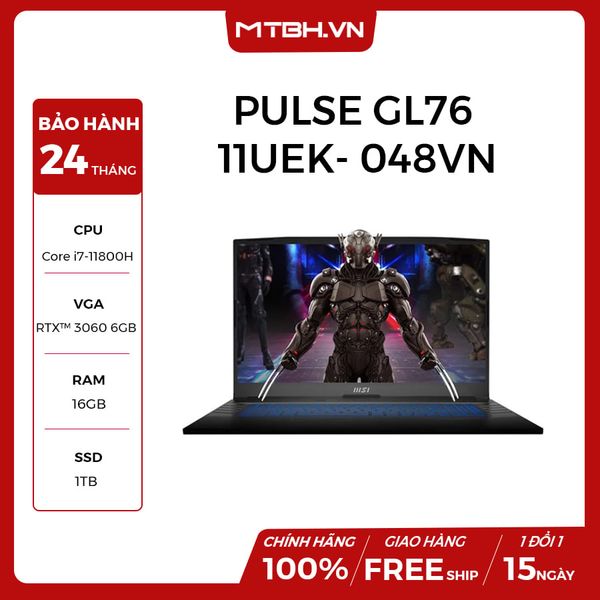 LAPTOP GAMING MSI PULSE GL76 11UEK- 048VN CORE I7-11800H | RTX 3060 6GB | 16GB RAM | 1TB SSD | 17.3” FHD 144HZ IPS | WIN 10 VSC