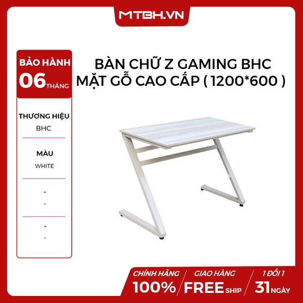 BÀN CHỮ Z GAMING BHC MẶT GỖ CAO CẤP ( 1200*600 ) NEW