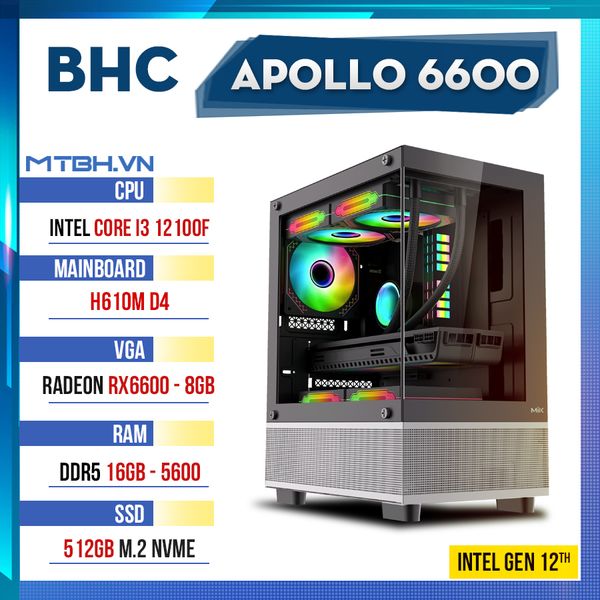 PC Gaming BHC Apollo 6600 Gen 12th ( I3 12100F | RX 6600 | 16GB | 512GB | H610 )