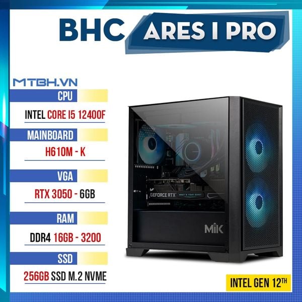 PC Gaming BHC Ares I Pro Gen 12th (i5 12400F | RTX 3050 6GB | 16GB DDR4 | H610 | 256GB )