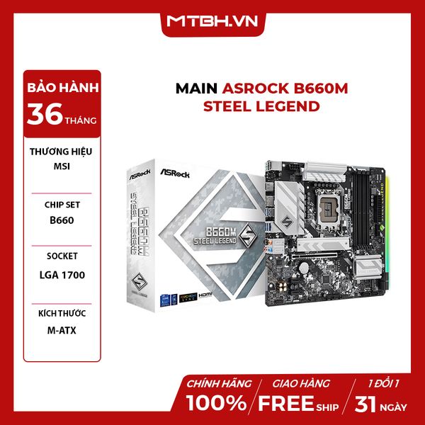 MAIN ASROCK B660M STEEL LEGEND (Intel B660, Socket 1700, M-ATX, 4 khe RAM DDR4)