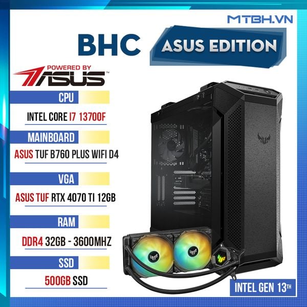 BHC Powered by ASUS EDITION  (INTEL CORE I7 13700F | 32G RAM | RTX 4070TI) GEN 13