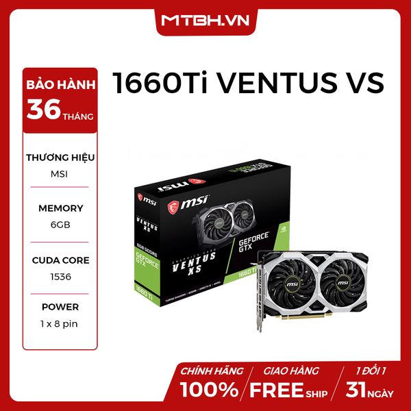 VGA MSI GTX 1660 TI 6GB VENTUS XS NEW