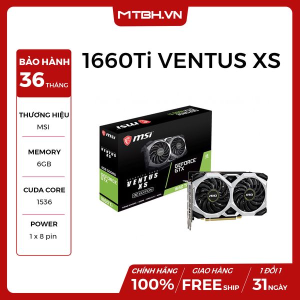 VGA MSI GTX 1660 TI 6GB OC VENTUS XS NEW