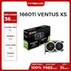 VGA MSI GTX 1660 TI 6GB OC VENTUS XS NEW