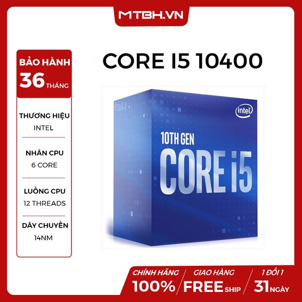 CPU INTEL CORE i5 10400 (2.9GHz turbo up to 4.0GHz, 6 nhân 12 luồng, 12MB Cache, 65W) 10TH NEW BOX CHÍNH HÃNG