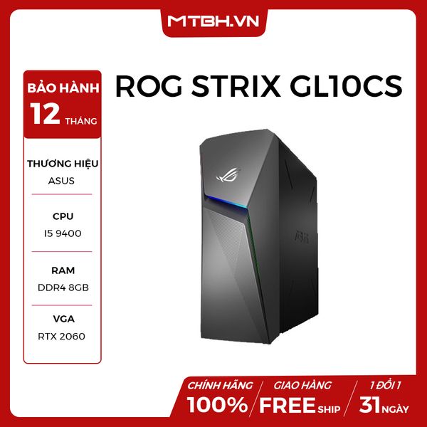 MÁY BỘ ASUS ROG Strix GL10CS i5-9400/8GD4/1T7/500W/XÁM/W10SL/6GD6_RTX2060 DGW