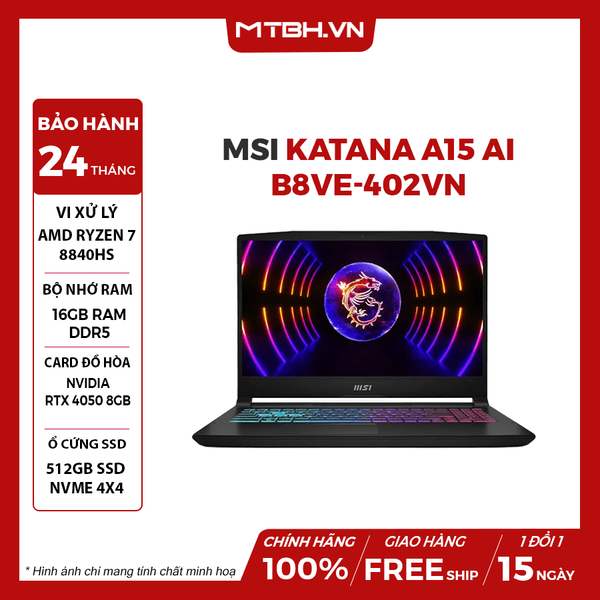 LAPTOP MSI KATANA A15 AI B8VE-402VN RYZEN 7-8840HS | RTX 4050 8GB | 16GB RAM | 512GB SSD | 15.6 FHD IPS & 144Hz | Win11