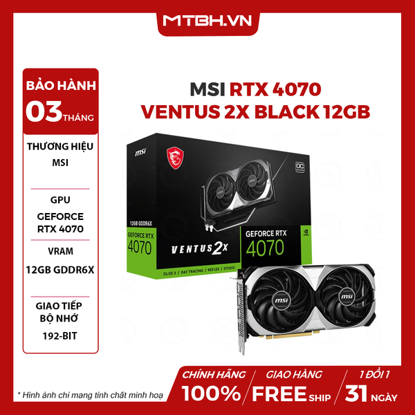 VGA MSI RTX 4070 VENTUS 2X BLACK 12G OC GDDR6 NHẬP KHẨU NEW FULLBOX BH 3 THÁNG