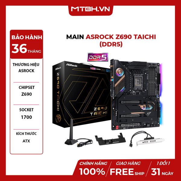 MAIN ASROCK Z690 TAICHI (Intel Z690, Socket 1700, ATX, 4 khe Ram DDR5)