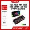 VGA ASUS RTX 2060 ROG STRIX 6GB O6G EVO V2 GAMING