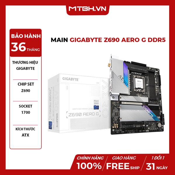 Main Gigabyte Z690 AERO G (Intel Z690, Socket 1700, ATX, 4 khe Ram DDR5)